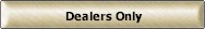 Dealers Only
